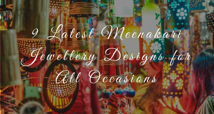 9 Latest Meenakari Jewellery Designs for All Occasions Fashioncrab9 Latest Meenakari Jewellery Designs for All Occasions Fashioncrab
