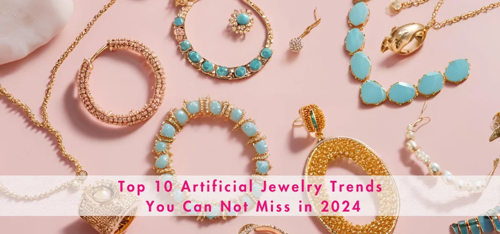 top-10-artificial-jewelry-trends-2024