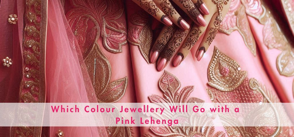 which-colour-jewellery-matches-pink-lehenga