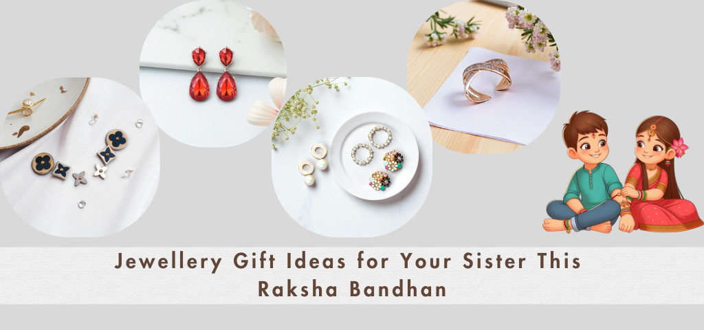 Jewellery Gift Ideas for Your Sister This Raksha Bandhan